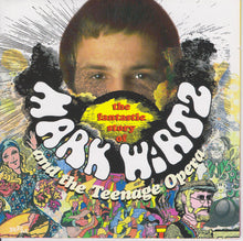 Load image into Gallery viewer, Mark Wirtz : The Fantastic Story Of Mark Wirtz And The Teenage Opera (2xCD, Comp)