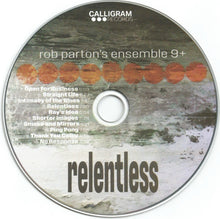 Load image into Gallery viewer, Rob Parton's Ensemble 9+ : Relentless (CD)