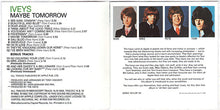 Load image into Gallery viewer, The Iveys : Maybe Tomorrow (CD, Album, Mono, RE, RM)