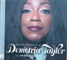 Load image into Gallery viewer, Demetria Taylor : Doin' what I'm supposed to do (CD, Album)