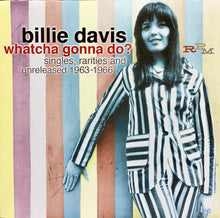 Load image into Gallery viewer, Billie Davis : Whatcha Gonna Do? Singles, Rarities And Unreleased 1963-1966 (CD, Comp)
