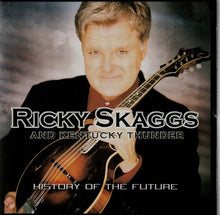 Load image into Gallery viewer, Ricky Skaggs And Kentucky Thunder* : History Of The Future (CD, Album, RE, EDC)