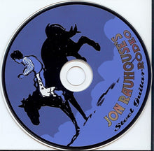 Load image into Gallery viewer, Jon Rauhouse Featuring Tommy Connell : Jon Rauhouse's Steel Guitar Rodeo (CD, Album)