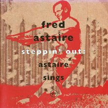 Load image into Gallery viewer, Fred Astaire : Steppin' Out: Astaire Sings (CD, Comp, Mono, RM)