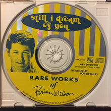 Load image into Gallery viewer, Various : Still I Dream Of You: Rare Works Of Brian Wilson (CD, Comp)