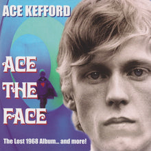 Load image into Gallery viewer, Ace Kefford : Ace The Face (The Lost 1968 Album... And More!) (CD, Comp, Mono, RM)