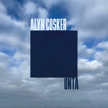 Load image into Gallery viewer, Alyn Cosker : Onta (CD, Album)