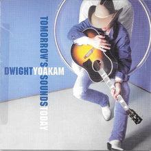 Load image into Gallery viewer, Dwight Yoakam : Tomorrow's Sounds Today (CD, Album)