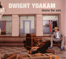 Load image into Gallery viewer, Dwight Yoakam : Blame The Vain (CD, Album)