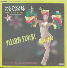Load image into Gallery viewer, Señor Coconut And His Orchestra Featuring Argenis Brito : Yellow Fever! (CD, Album)