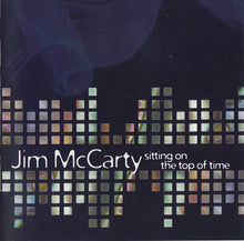 Load image into Gallery viewer, Jim McCarty : Sitting On The Top Of Time (CD, Album)