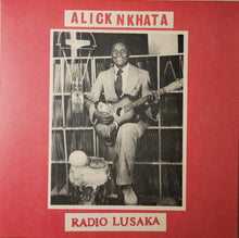 Load image into Gallery viewer, Alick Nkhata : Radio Lusaka (LP, Comp, RE)