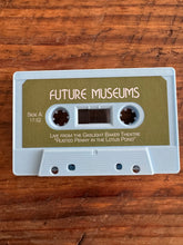 Load image into Gallery viewer, Future Museums : Live at the Gaslight Baker Theatre: Rusted Penny in the Lotus Pond (Cass)