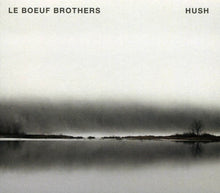 Load image into Gallery viewer, Le Boeuf Brothers : Hush (CD)