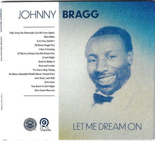 Load image into Gallery viewer, Johnny Bragg : Let Me Dream On (CD, Comp)