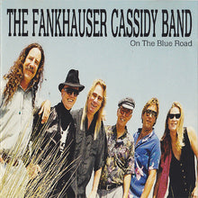 Load image into Gallery viewer, The Fankhauser Cassidy Band* : On The Blue Road (CD, Album)