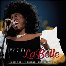 Load image into Gallery viewer, Patti LaBelle : You Are My Friend: The Ballads (CD, Comp)