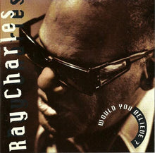 Load image into Gallery viewer, Ray Charles : Would You Believe ? (CD, Album)