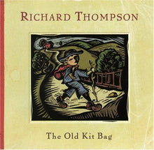 Load image into Gallery viewer, Richard Thompson : The Old Kit Bag (CD, Album + CD, Enh, Ltd)