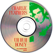 Load image into Gallery viewer, Charlie Feathers : Uh Huh Honey (CD, Comp)
