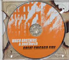 Load image into Gallery viewer, The Waco Brothers & Paul Burch : Great Chicago Fire (CD, Album, Dig)