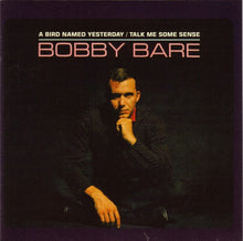 Load image into Gallery viewer, Bobby Bare : A Bird Named Yesterday / Talk Me Some Sense (CD, Comp, RM)
