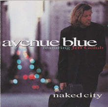 Load image into Gallery viewer, Avenue Blue Featuring Jeff Golub : Naked City (CD, Album)