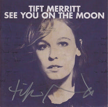 Load image into Gallery viewer, Tift Merritt : See You On The Moon (CD, Album)