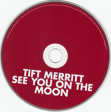 Load image into Gallery viewer, Tift Merritt : See You On The Moon (CD, Album)
