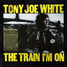 Load image into Gallery viewer, Tony Joe White : The Train I'm On (CD, Album, RE, RM)