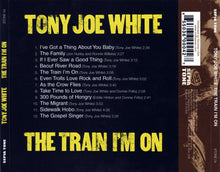 Load image into Gallery viewer, Tony Joe White : The Train I'm On (CD, Album, RE, RM)