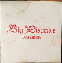 Load image into Gallery viewer, Haute & Freddy : Big Disgrace (LP, Album, Neo)
