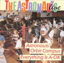 Load image into Gallery viewer, The Astronauts (3) : Live - Astronauts Orbit Campus / Everything Is A-OK (CD, Comp)