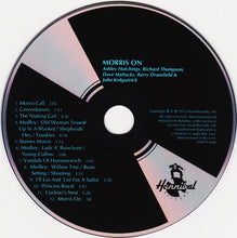 Load image into Gallery viewer, Ashley Hutchings • Richard Thompson • Dave Mattacks • John Kirkpatrick • Barry Dransfield : Morris On (CD, Album, RE)