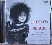 Load image into Gallery viewer, Various : Dressed In Black- Goth Divas From The Dark Side 1941-2025 (CD, Comp, Mono)