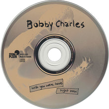 Load image into Gallery viewer, Bobby Charles : Wish You Were Here Right Now (CD, Album)
