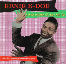 Load image into Gallery viewer, Ernie K-Doe : A Real Mother-In-Law For Ya - The Allen Toussaint Sessions 1959-1963 (CD, Comp)