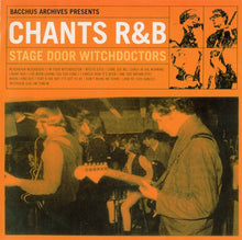 Load image into Gallery viewer, Chants R&B : Stage Door Witchdoctors (CD, Album, Comp)