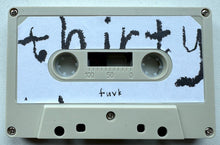 Load image into Gallery viewer, Fuvk : Thirty (Cass, Album, Ltd, Num)
