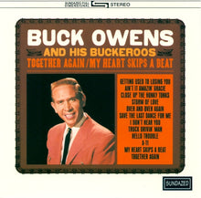 Load image into Gallery viewer, Buck Owens And His Buckaroos : Together Again / My Heart Skips A Beat (CD, Album, RE, RM)