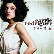 Load image into Gallery viewer, Carrie Rodriguez : She Ain't Me (CD, Album)