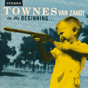 Townes Van Zandt : In The Beginning... (CD, Album)