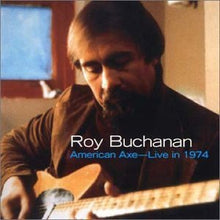 Load image into Gallery viewer, Roy Buchanan : American Axe- Live In 1974 (CD)