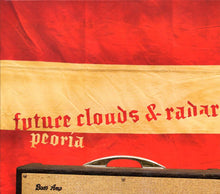 Load image into Gallery viewer, Future Clouds & Radar : Peoria (CD, Album, Dig)