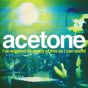 Acetone - I've Enjoyed As Much Of This As I Can Stand - Live at the Knitting Factory, NYC: May 31, 1998 - RSD