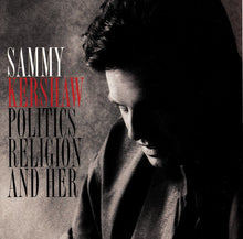 Load image into Gallery viewer, Sammy Kershaw : Politics Religion And Her (CD, Album)