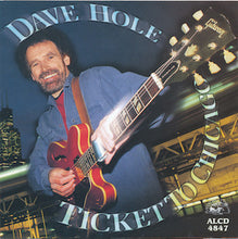 Load image into Gallery viewer, Dave Hole : Ticket To Chicago (CD, Album)