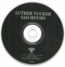 Load image into Gallery viewer, Luther Tucker : Sad Hours (CD, Album)