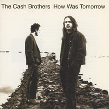 Load image into Gallery viewer, The Cash Brothers : How Was Tomorrow (CD, Album)