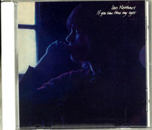 Load image into Gallery viewer, Ian Matthews* : If You Saw Thro' My Eyes (CD, Album, RE, RM)